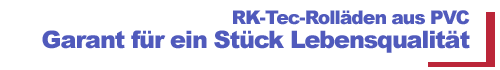 RK-Tec-Rolläden aus PVC